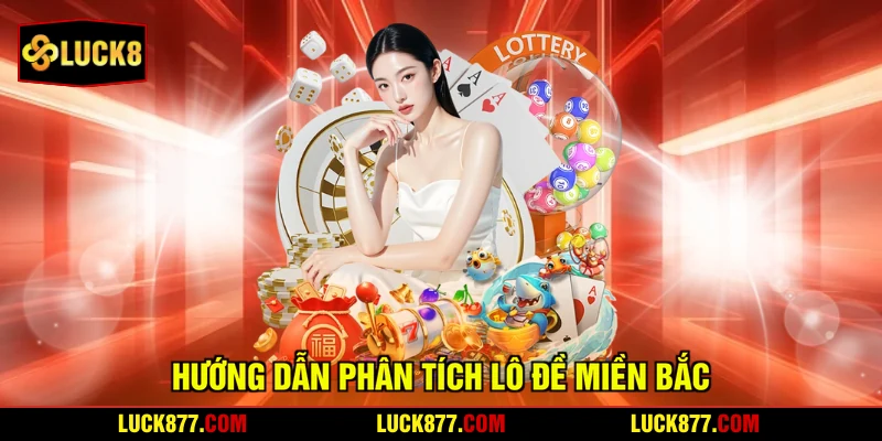 Hướng dẫn phân tích lô đề miền Bắc