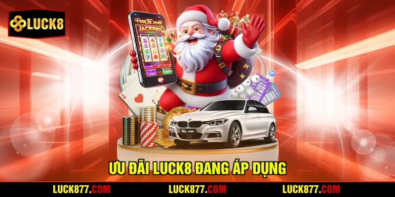 Ưu đãi LUCK8 đang áp dụng